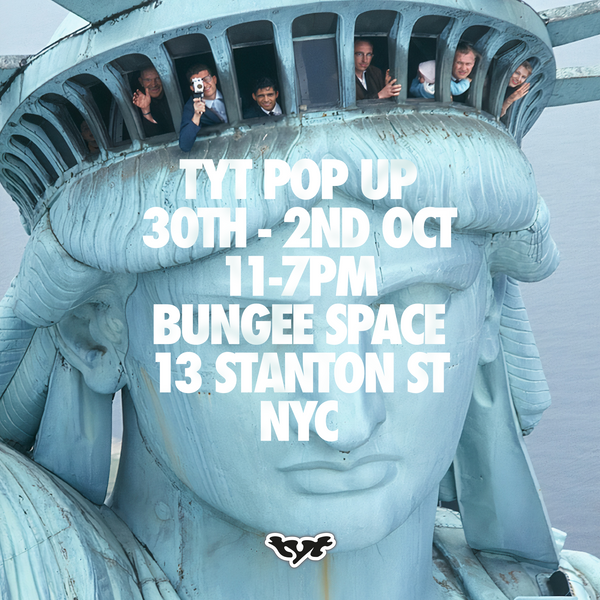 TYT POP-UP in NYC | Sept.30-Oct.2, 2022