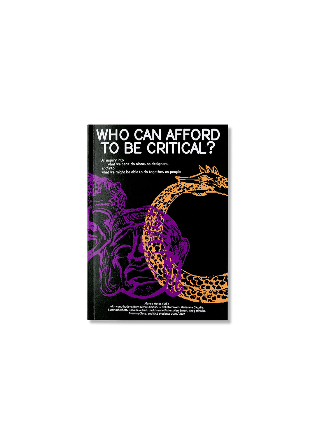 Who can afford to be critical? - An inquiry into what we can’t do alone, as designers, and into what we might be able to do together, as people