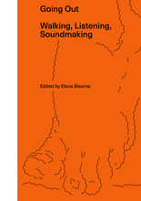 Going Out – Walking, Listening, Soundmaking