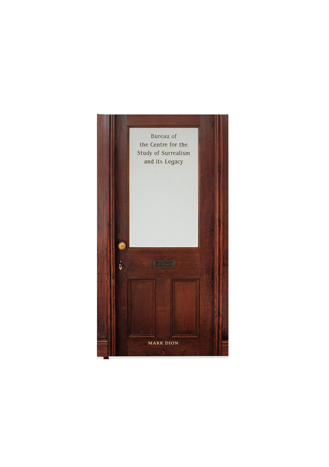 THE BUREAU OF THE CENTRE FOR THE STUDY OF SURREALISM AND ITS LEGACY