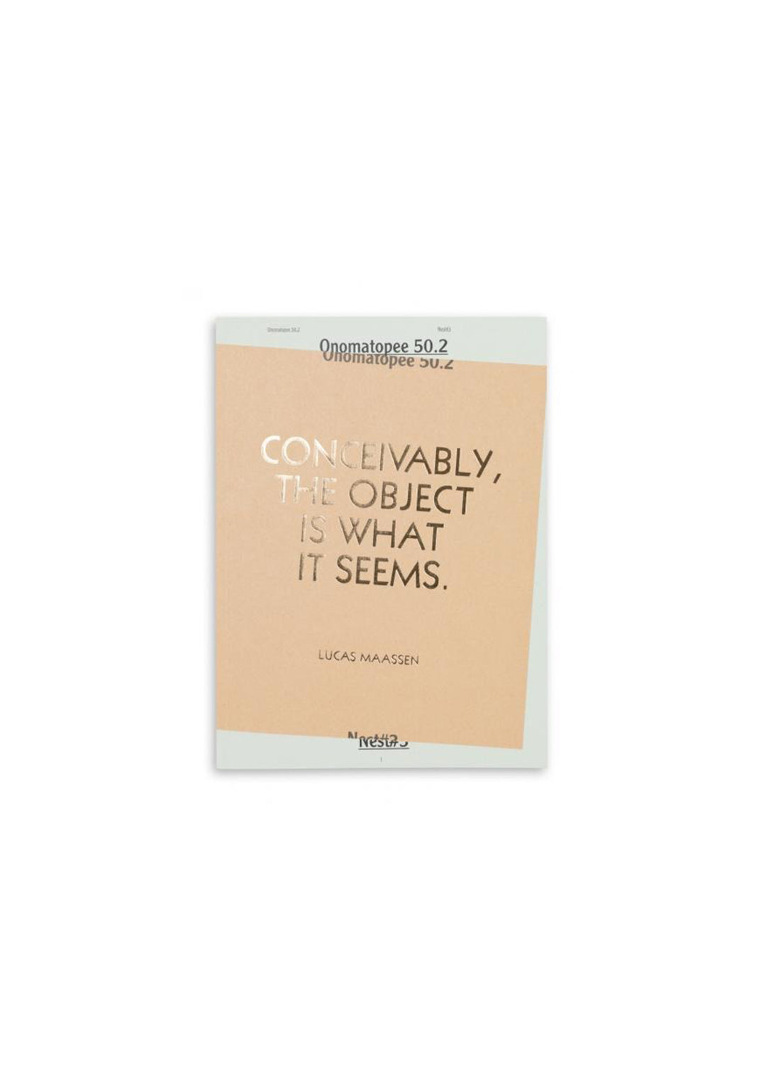 Conceivably, the object is what it seems