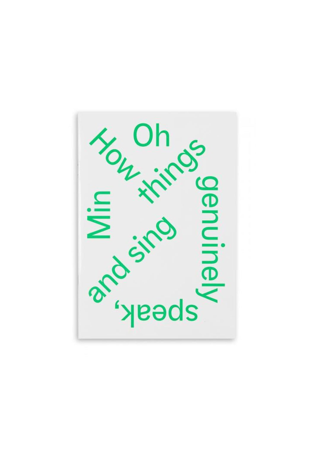 ‘How things genuinely speak and sing...’