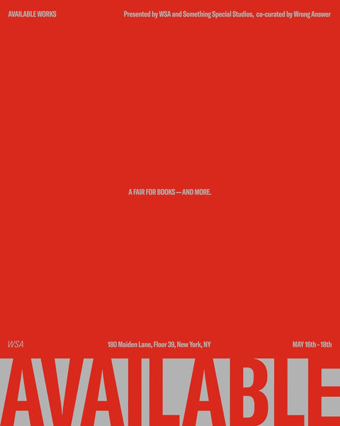 Join us at Available Works Art Book Fair May 16-28 | A fair for art books, magazines, posters and more.