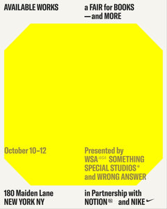 Join us at Available Works Art Book Fair: A fair for art books, magazines, posters and more. | October 10-12, 2025