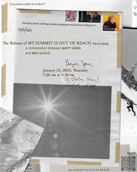 The Release of My Summit Is Out of Reach Part 2: Dive : a conversation between Matty Davis and artist Ben Gould | January 25, 2024 7:30-9:30 PM