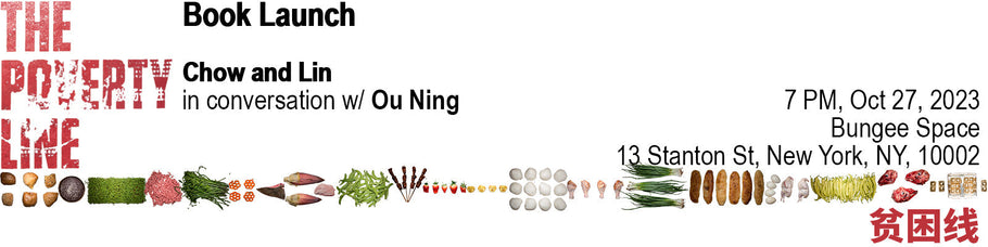 The Poverty Line Book Launch: artists Chow and Lin in conversation with Ou Ning | October 27, 2023 7 PM