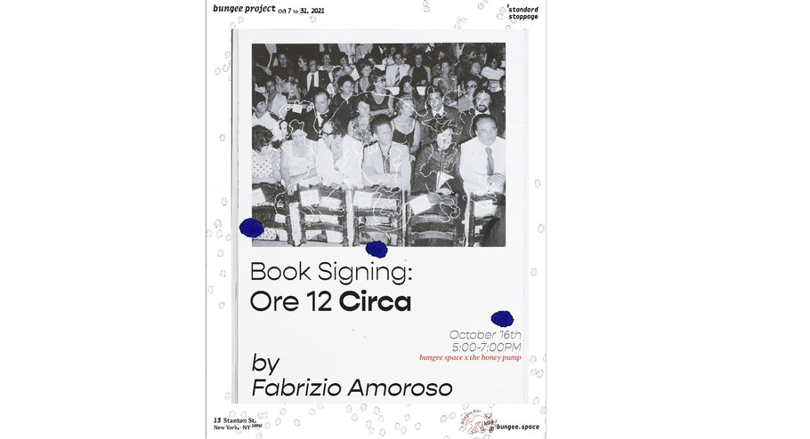 Bungee Project #2: Book Signing: Ore 12 Circa by Fabrizio Amoroso | October 16, 2021 5-7 PM