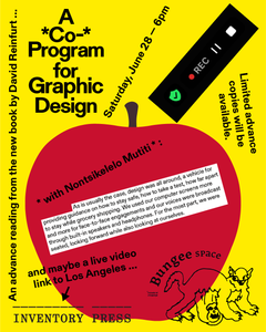 A *Co-* Program for Graphic Design (An Advance Reading), David Reinfurt * with Nontsikelelo Mutiti * | June 28, 2025 6-7:30 PM