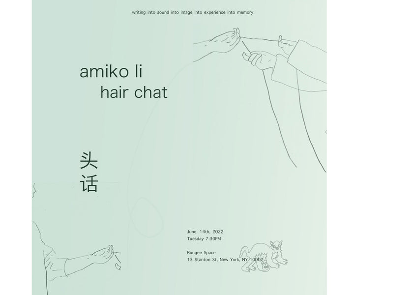 HAIR CHAT (头话): Performance by Amiko Li | June 14, 2022 7:30 PM