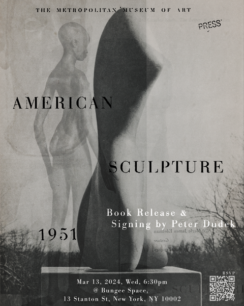 Book Release & Signing: American Sculpture 1951 by Peter Dudek