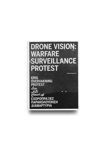DRONE VISION: WARFARE, SURVEILLANCE, PROTEST