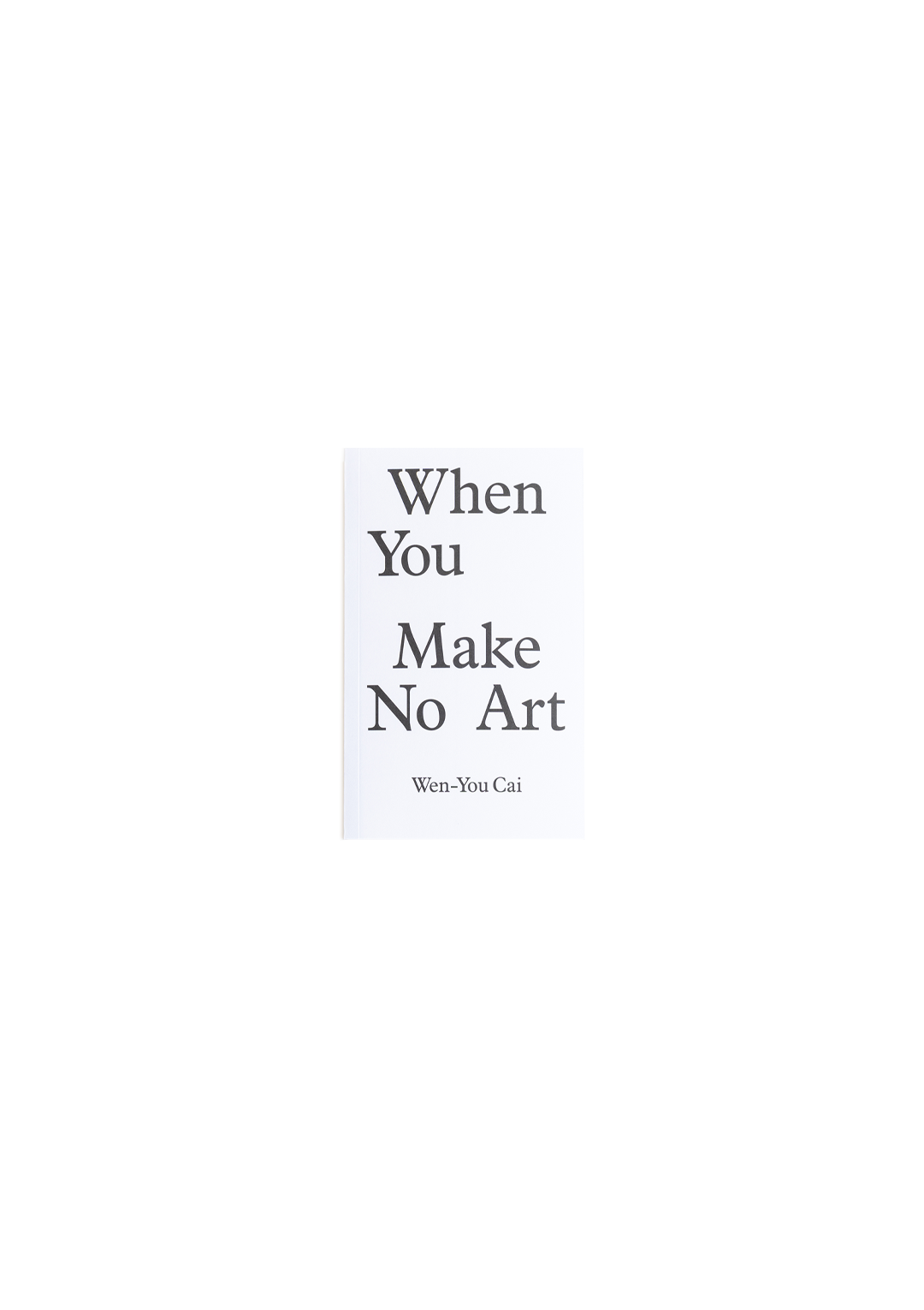 When You Make No Art