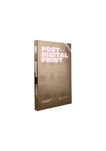 Post-Digital Print: The Mutation of Publishing since 1894 (4th Edition)