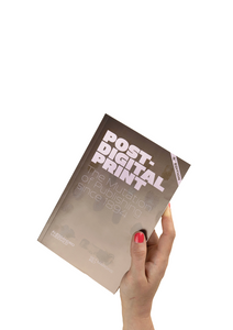 Post-Digital Print: The Mutation of Publishing since 1894 (4th Edition)