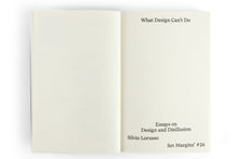 What Design Can’t Do: Essays on Design and Disillusion