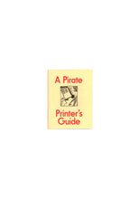 A Pirate Printer's Guide
