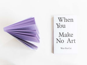 When You Make No Art