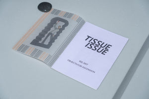 TISSUE ISSUE ISS.007 Objects for Ascension / 提升的对象