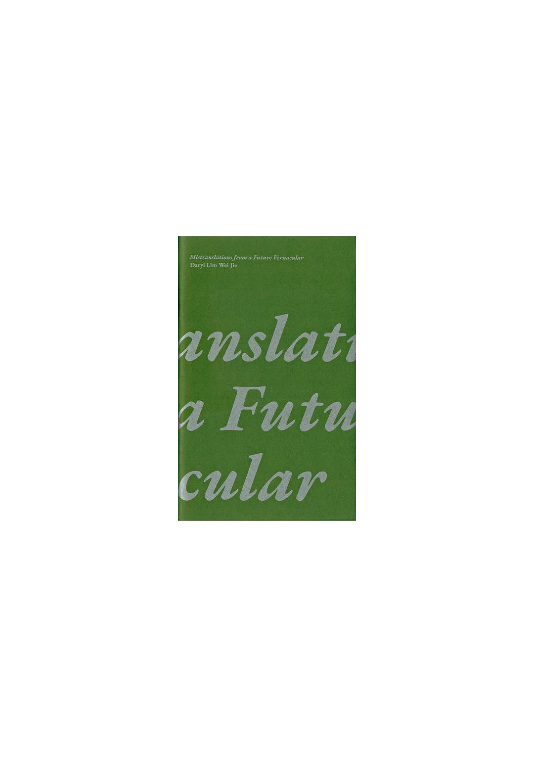 Mistranslations from a Future Vernacular