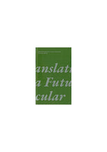 Mistranslations from a Future Vernacular