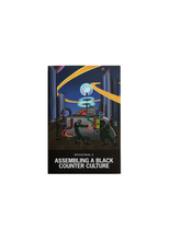 Assembling a Black Counter Culture