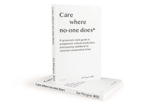 Care where no-one does