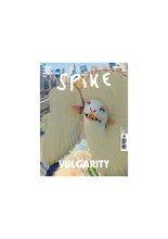 SPIKE ISSUE 84 (Summer 2025): Vulgarity