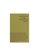 Bread for the Living, Bread for the Dead