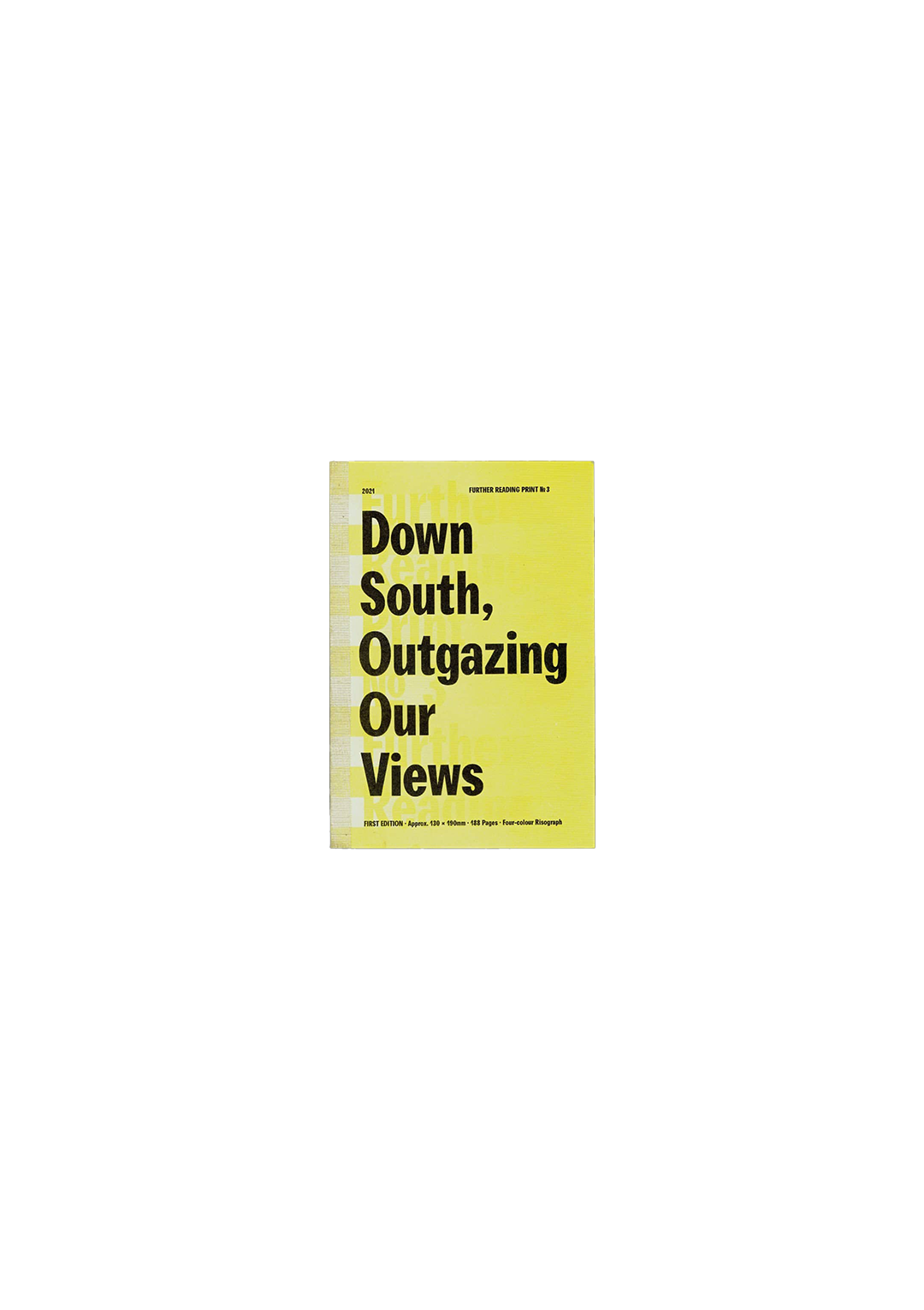 Further Reading Print No.3: Down South, Outgazing Our Views