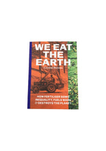 We Eat the Earth – How fertiliser sows inequality, fuels wars & destroys the planet