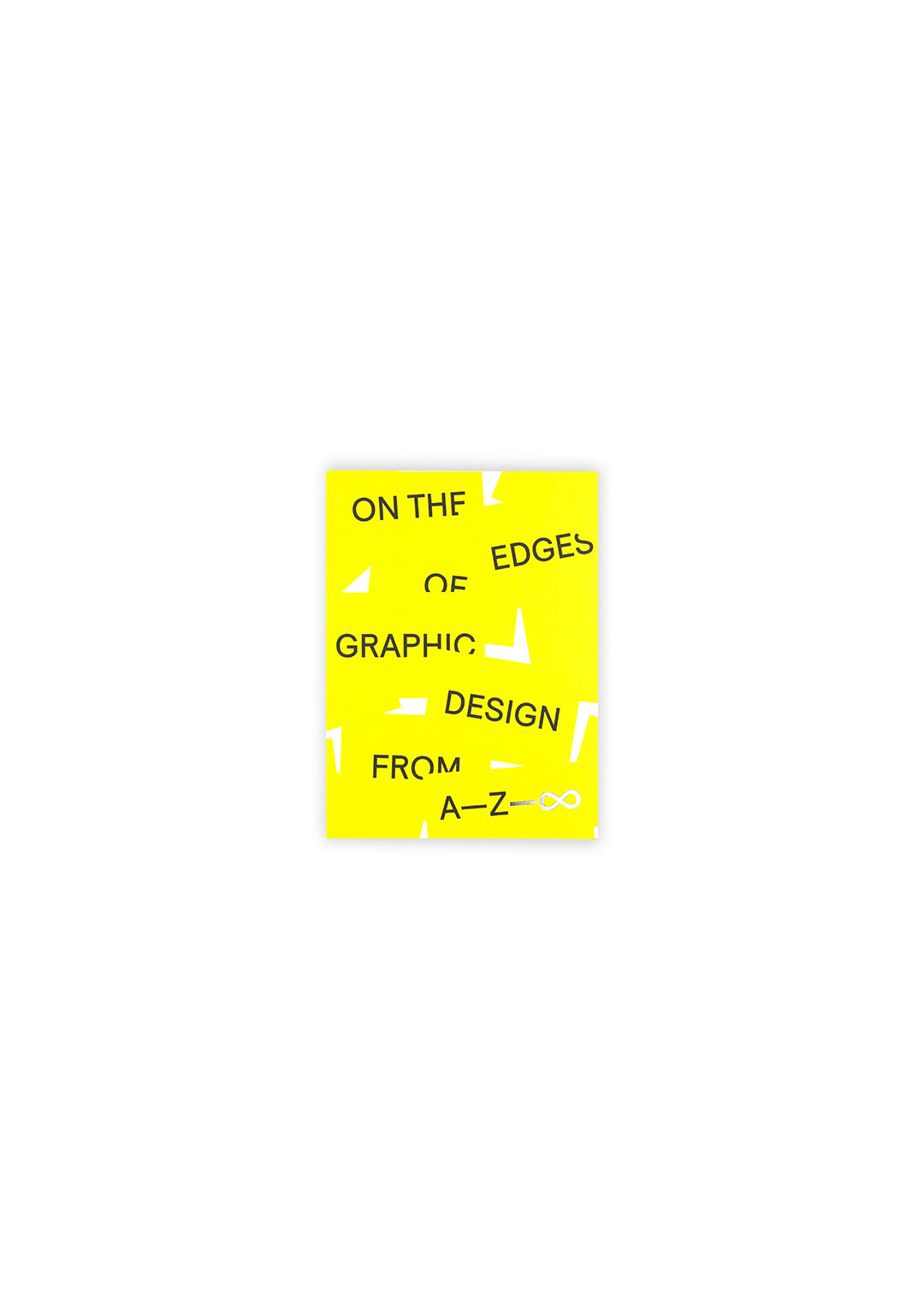 On the Edges of Graphic Design from A—Z—∞
