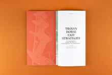 Trojan Horse Exit Strategies: A compendium inside the belly of contemporary art institutions
