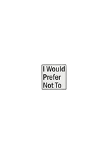 “I Would Prefer Not To” Pin