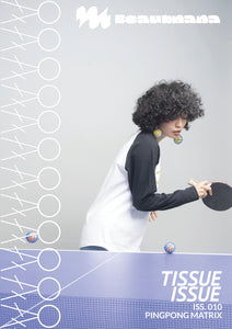 TISSUE ISSUE ISS.010 Pingpong Matrix / 乒乓矩阵