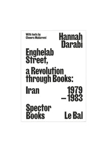 Enghelab Street, A Revolution Through Books: Iran 1979 - 1983