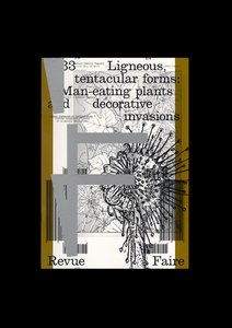 n°33 — Ligneous, tentacular forms: Man-eating plants and decorative invasions. Author: Camille Pageard