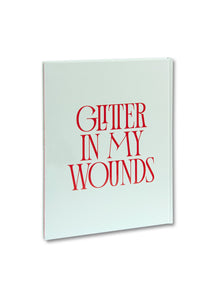Glitter in My Wounds