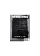 Modern Matter Magazine Issue 16 - Helmut Lang